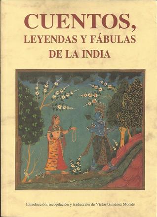 Cuentos Leyendas y Fabulas de La India (Spanish Edition)