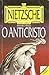 O Anticristo by Friedrich Nietzsche