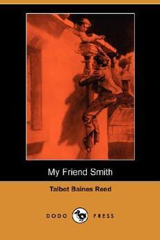 My Friend Smith A Story of School and City (Unknown Binding)