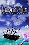 Cerulean Isle by G.M. Browning