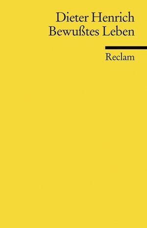 Bewußtes Leben: Untersuchungen zum Verhältnis von Subjektivität und Metaphysik