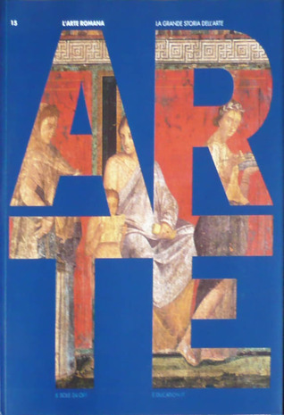 La Grande Storia dell'Arte - L'arte romana (Paperback)