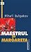 Maestrul si Margareta by Mikhail Bulgakov Maestrul si Margareta by Mikhail Bulgakov