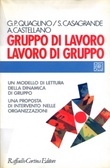 Gruppo di lavoro lavoro di gruppo: Un modello di lettura della dinamica di gruppo, una proposta di intervento nelle organizzazioni
