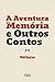 A Aventura da Memória e Outros Contos