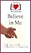 Believe in Me
