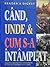 Cand, unde & cum s-a intamplat