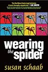 Wearing the Spider by Susan Schaab Wearing the Spider by Susan Schaab