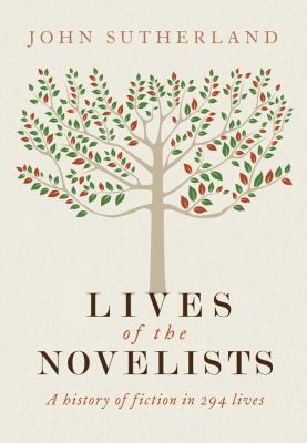 Lives of the Novelists: A History of Fiction in 294 Lives (Hardcover)