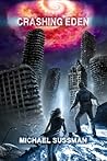 Crashing Eden by Michael B. Sussman