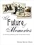 The Future of Memories: A Digital Publishing Primer for the Family Historian