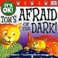 Tom's Afraid of the Dark!