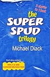 The Super Spud Trilogy by Michael Diack