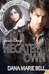 Hecate's Own by Dana Marie Bell