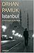 Istanbul by Orhan Pamuk Istanbul by Orhan Pamuk