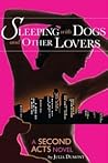 Sleeping with Dogs and Other Lovers by Julia Dumont