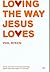 Loving the Way Jesus Loves