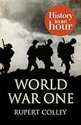 World War One: History In An Hour