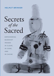 Secrets of the Sacred: Empowering Buddhist Images in Clear, in Code, and in Cache (Hardcover)