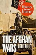 The Afghan Wars In An Hour