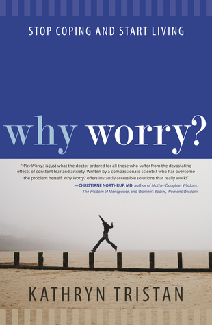 Why Worry?: Stop Coping and Start Living (Paperback)