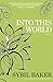 Into This World