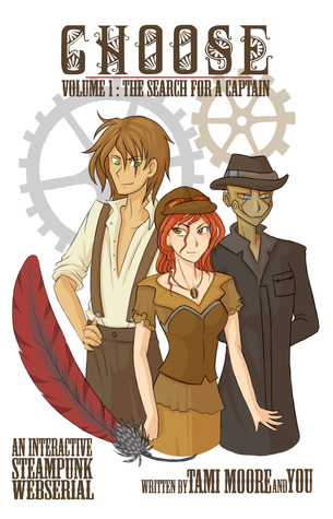 The Search For a Captain (Choose: An Interactive Steampunk Webserial, #1)