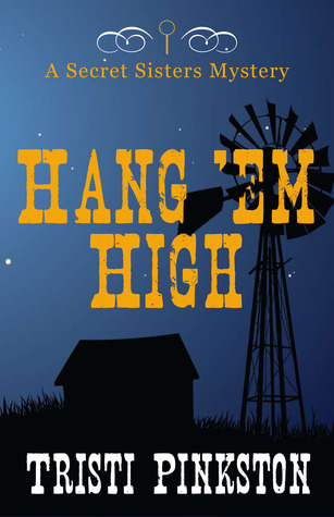 Hang'em High (Secret Sisters Mystery #3)