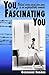 You, Fascinating You
