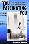 You, Fascinating You by Germaine Shames