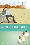 Never Look Back by Lori L. Otto Never Look Back by Lori L. Otto