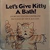 Let's Give Kitty a Bath Let's Give Kitty a Bath