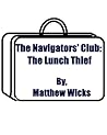 The Lunch Thief by Matthew J. Wicks