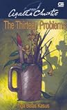 Tiga Belas Kasus - The Thirteen Problems by Agatha Christie Tiga Belas Kasus - The Thirteen Problems by Agatha Christie