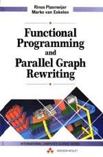 Functional Programming and Parallel Graph Rewriting (International Computer Science Series)