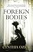 Foreign Bodies: A Novel