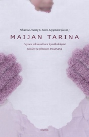 Maijan tarina : lapsen seksuaalinen hyväksikäyttö yksilön ja yhteisön traumana