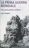 La prima guerra mondiale: Una storia politico-militare