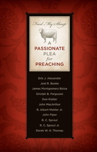 Feed My Sheep: A Passionate Plea for Preaching