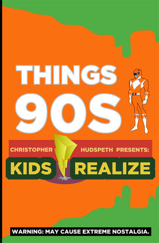 Things 90s Kids Realize (Volume 1)