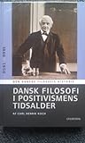 Dansk Filosofi i Positivismens Tidsalder (Den Danske Filosofis Historie, #5)