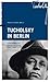 Tucholsky in Berlin: Gesammelte Feuilletons 1912 - 1930