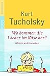Wo kommen die Löcher im Käse her? Glossen und Grotesken