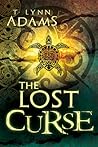 The Lost Curse by T. Lynn Adams