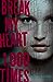 Break My Heart 1,000 Times by Daniel Waters
