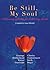 Be Still, My Soul: A Treasury of Poetry for Latter-day Saints