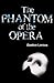The Phantom of the Opera by Gaston Leroux