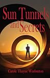 Sun Tunnels and Secrets Sun Tunnels and Secrets