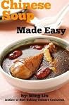 Chinese Soup Made Easy (Chinese Homestyle Recipes) Chinese Soup Made Easy (Chinese Homestyle Recipes)