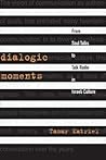 Dialogic Moments: From Soul Talks to Talk Radio in Israeli Culture (Raphael Patai Series in Jewish Folklore and Anthropology)